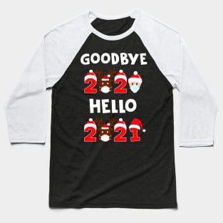 Goodbye 2020  Hello 2021 Baseball T-Shirt